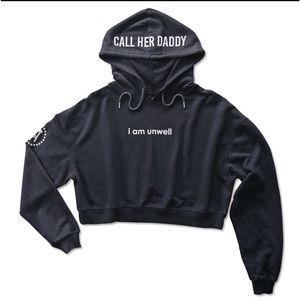 CALL HER DADDY I am unwell cropped hoodie